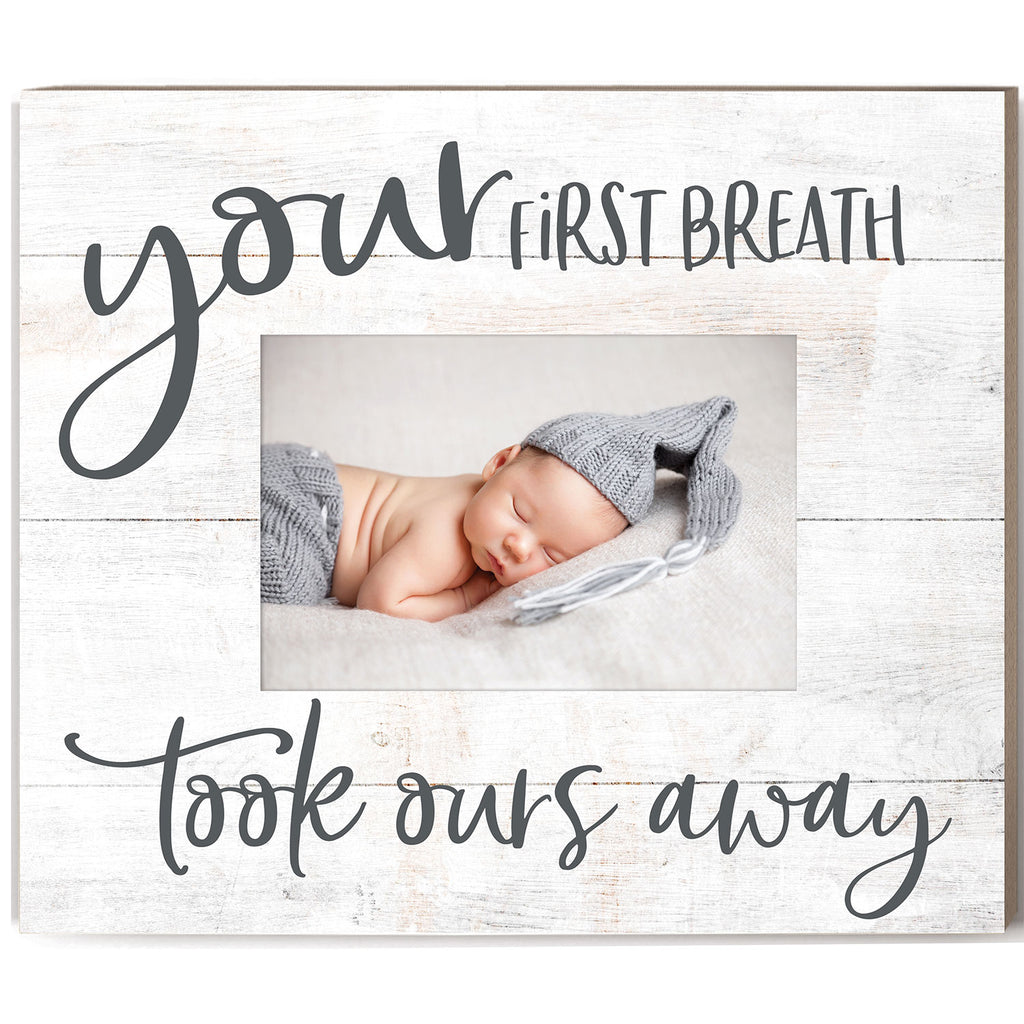 Your First Breath Took Ours Away Weathered Slat Photo Frame