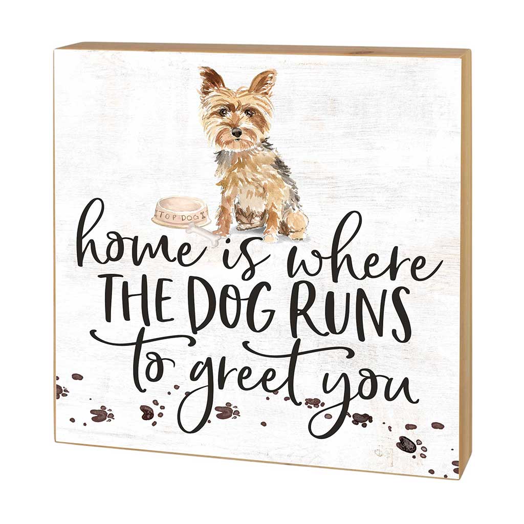 5x5 Block Home is Where Dog Runs to Greet Yorkshire Terrier