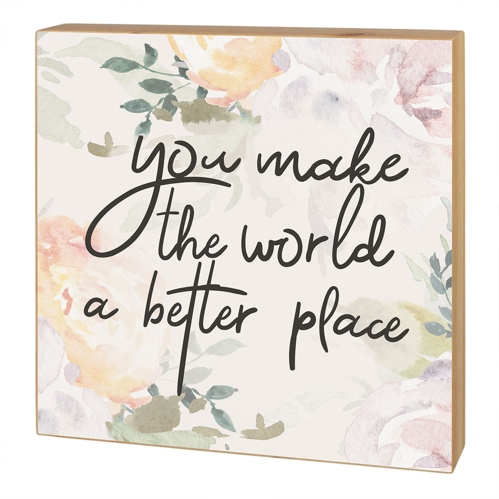 5x5 You Make the World a Better Place Block Sign