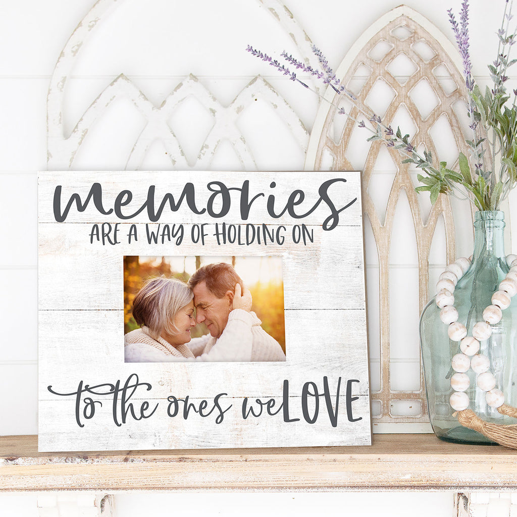 Memories Are Way of Holding on To Ones You Love Photo Frame