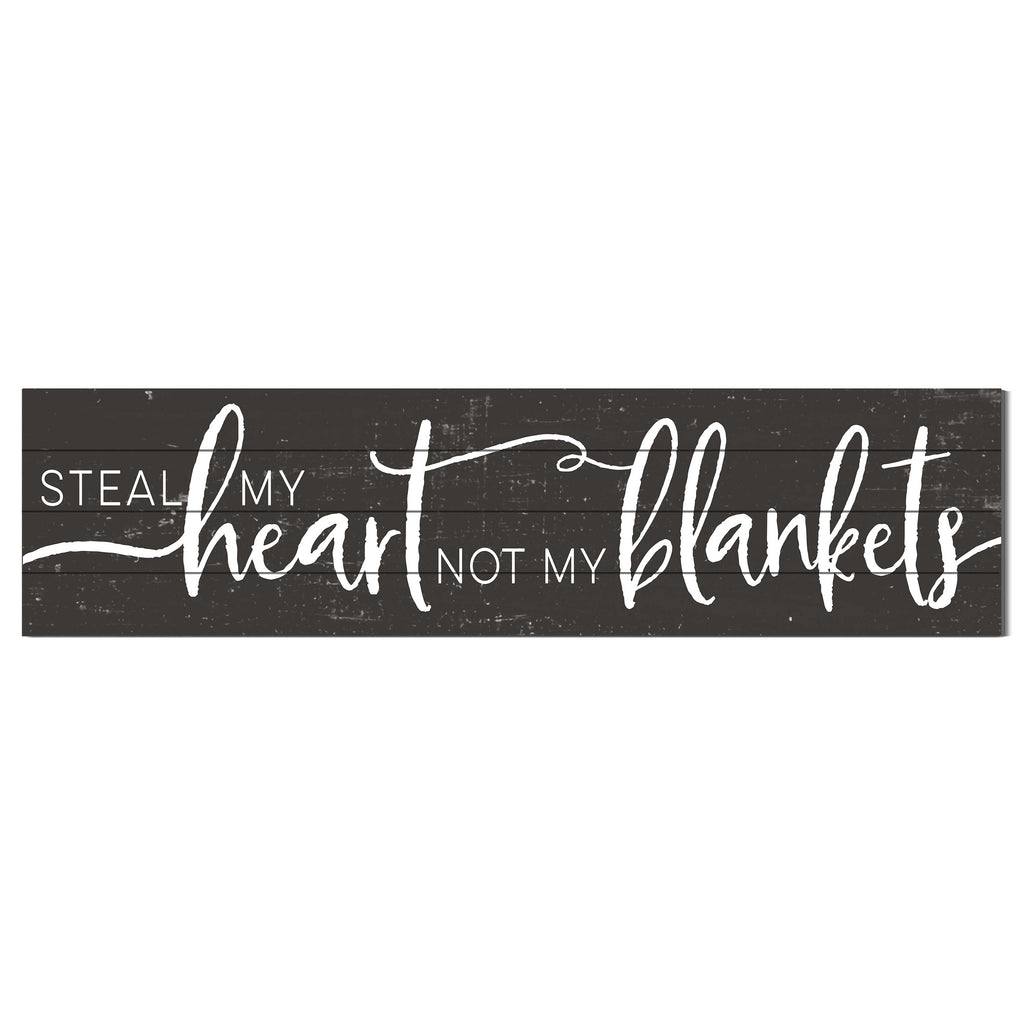 40x10 Weathered Charcoal Slat Sign Steal Heart Not Blankets