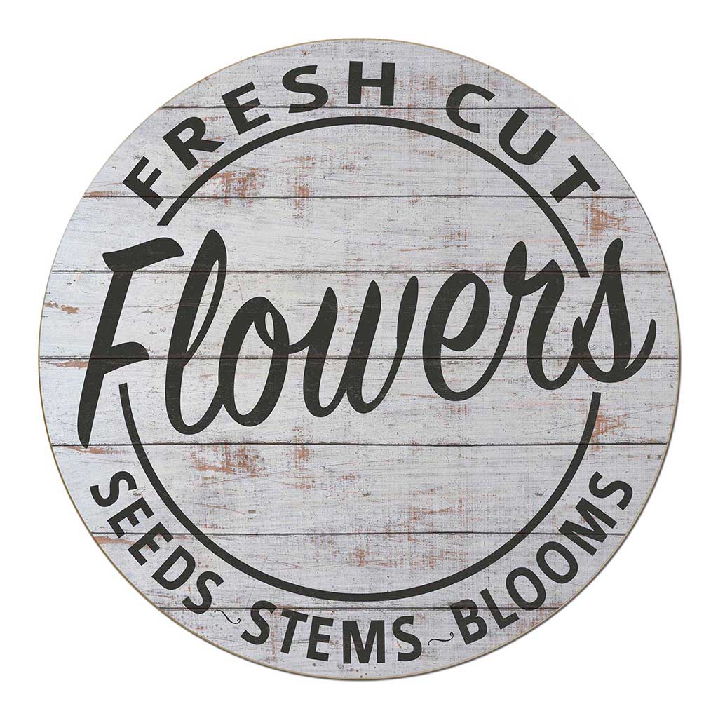 fresh cut flower seeds 20X20 Indoor Outdoor Whitewash Fresh Cut Flowers Circle Sign – Kindred Hearts