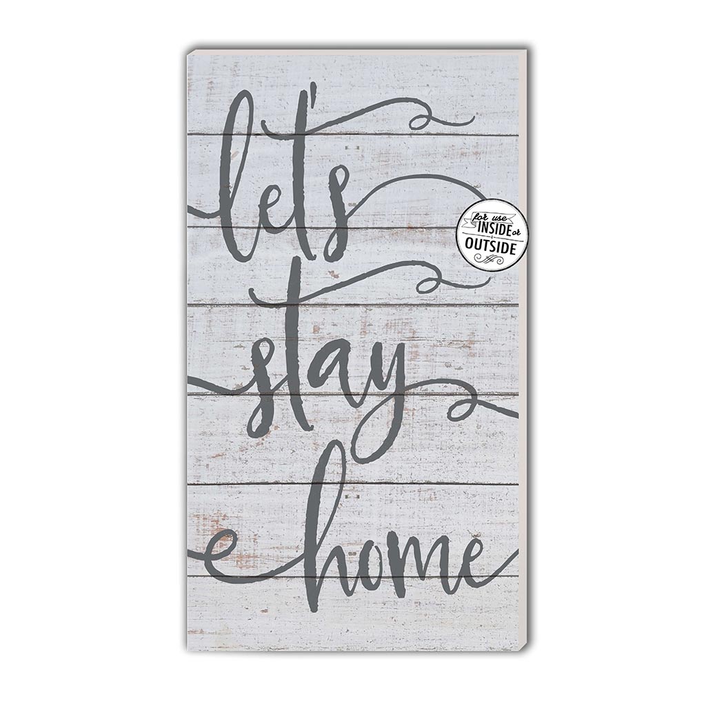 11x20 Indoor Outdoor Whitewash Sign Let's Stay Home