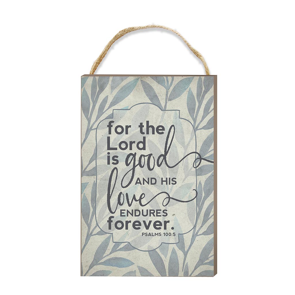8x12 For the Lord is Good Hanging Sign