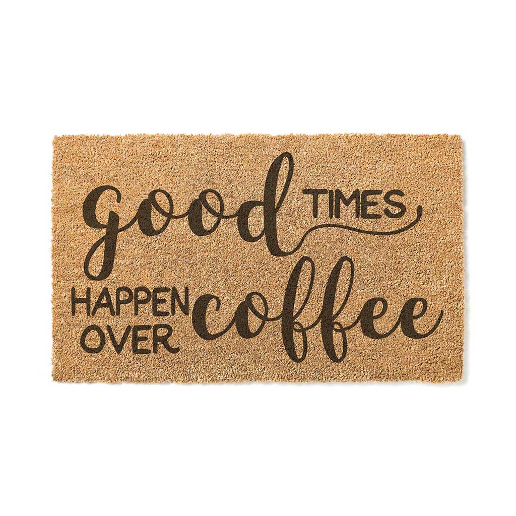 18x30 Coir Doormat Good Times Coffee