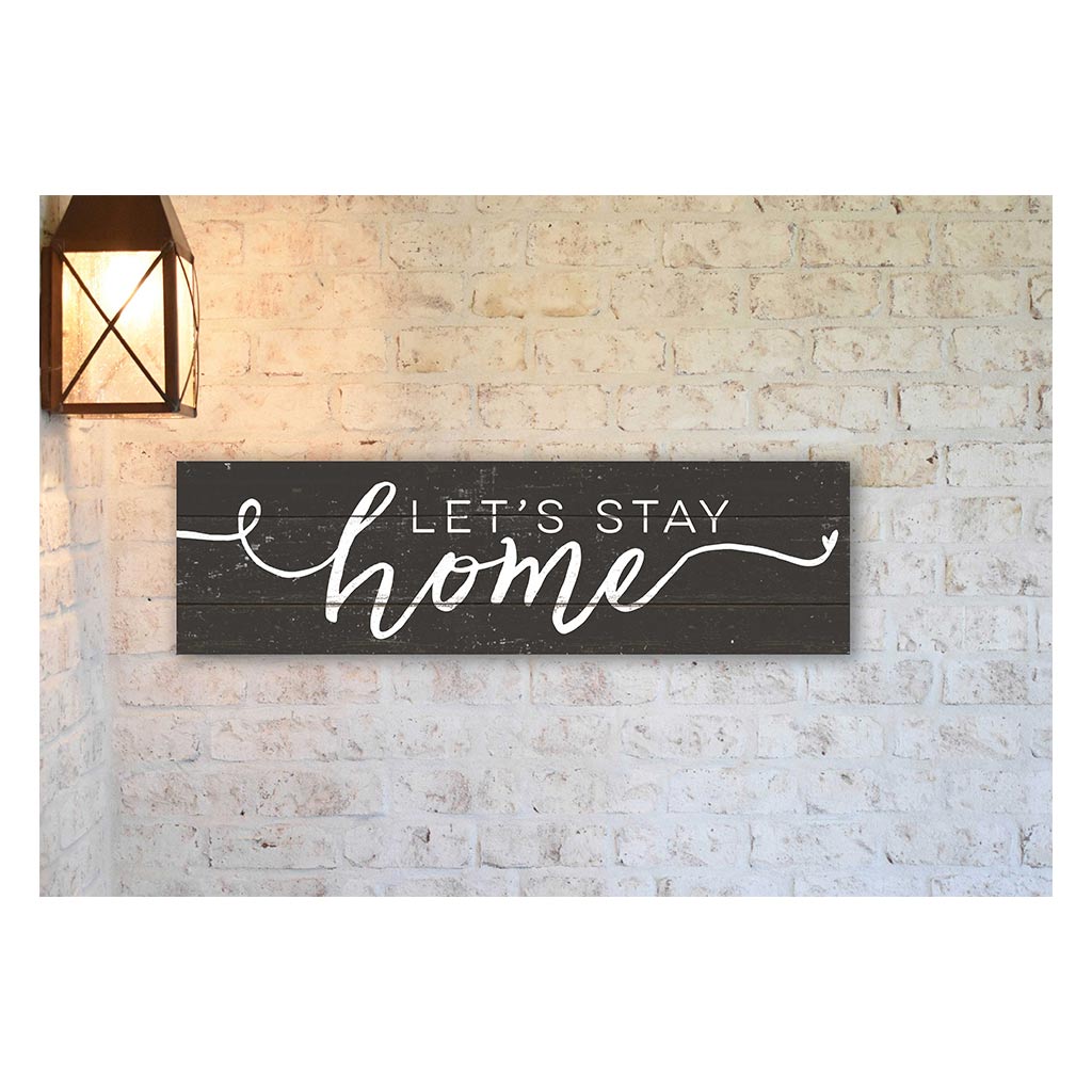 35x10 Indoor Outdoor Charcoal Sign Let's Stay Home