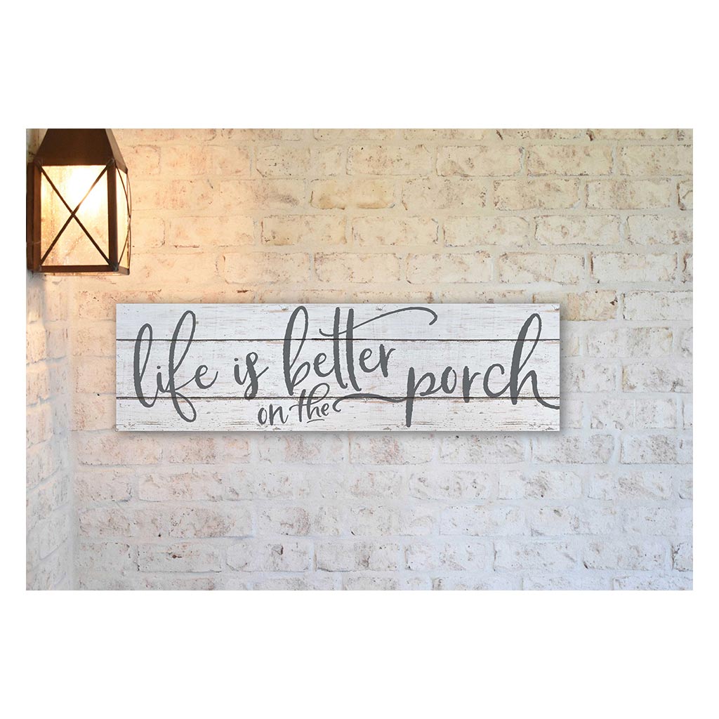 35x10 Indoor Outdoor Whitewash Sign Life is Better on Porch