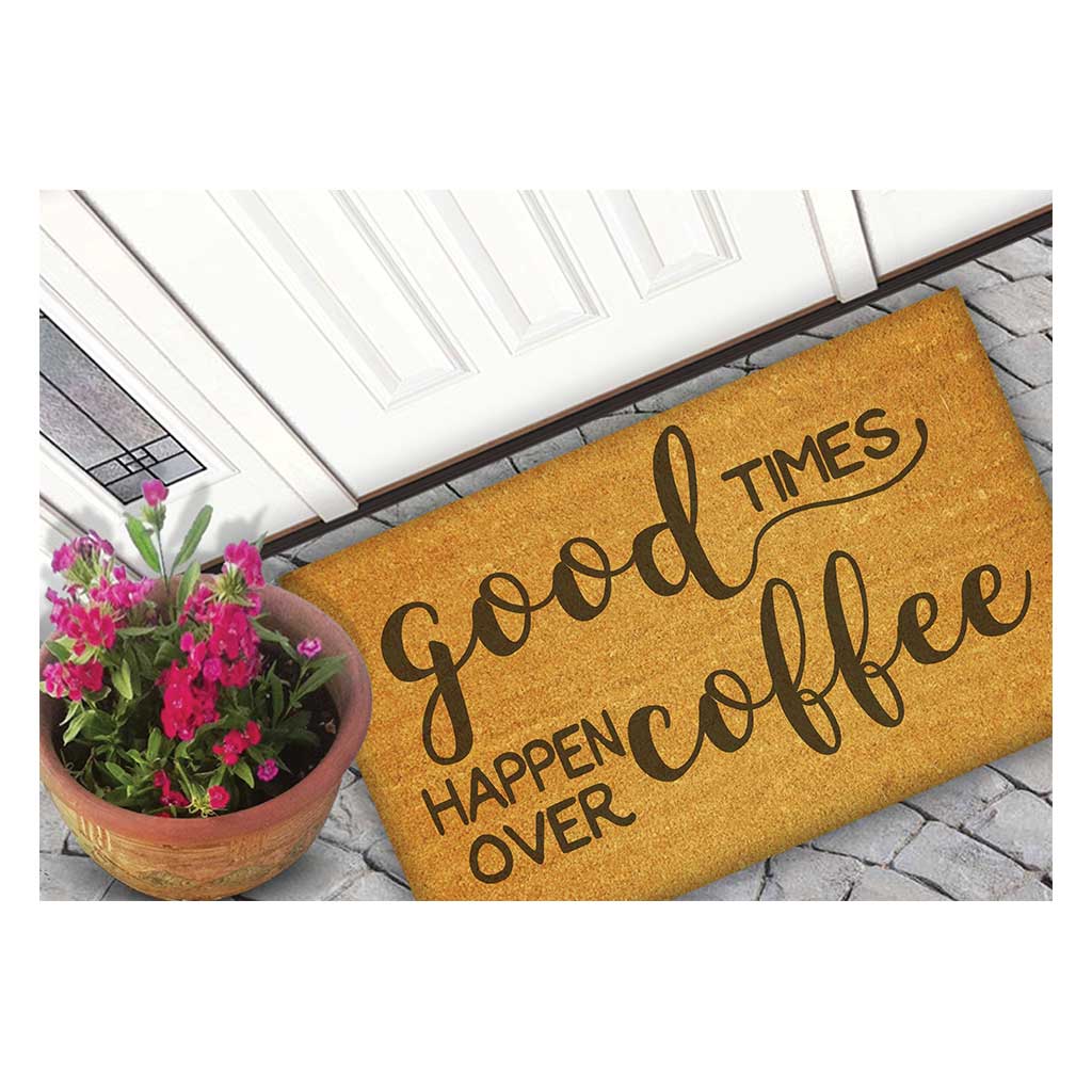 18x30 Coir Doormat Good Times Coffee