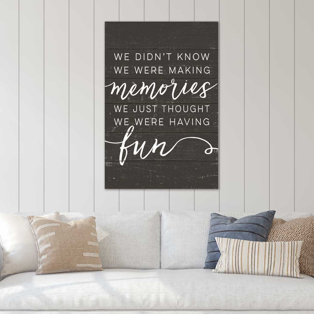 23x34 Didn't Know Making Memories Weathered Charcoal Sign
